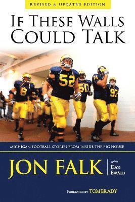 bokomslag If These Walls Could Talk: Michigan Football Stories from Inside the Big House