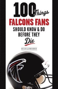 bokomslag 100 Things Falcons Fans Should Know & Do Before They Die