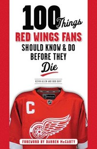 bokomslag 100 Things Red Wings Fans Should Know & Do Before They Die