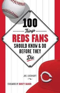 bokomslag 100 Things Reds Fans Should Know & Do Before They Die