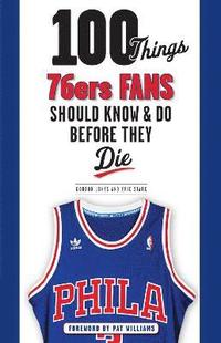 bokomslag 100 Things 76ers Fans Should Know & Do Before They Die