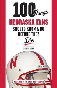 bokomslag 100 Things Nebraska Fans Should Know & Do Before They Die