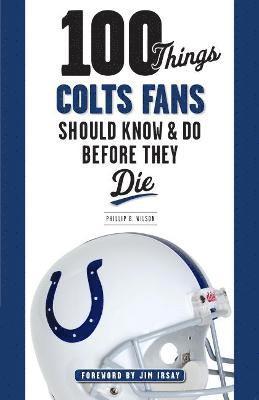 bokomslag 100 Things Colts Fans Should Know & Do Before They Die