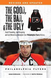 bokomslag The Good, the Bad, & the Ugly: Philadelphia Flyers