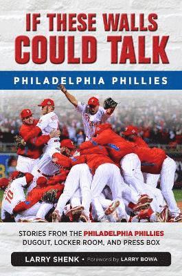 bokomslag If These Walls Could Talk: Philadelphia Phillies