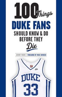 bokomslag 100 Things Duke Fans Should Know & Do Before They Die