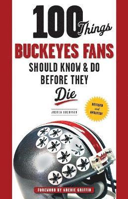 100 Things Buckeyes Fans Should Know & Do Before They Die 1