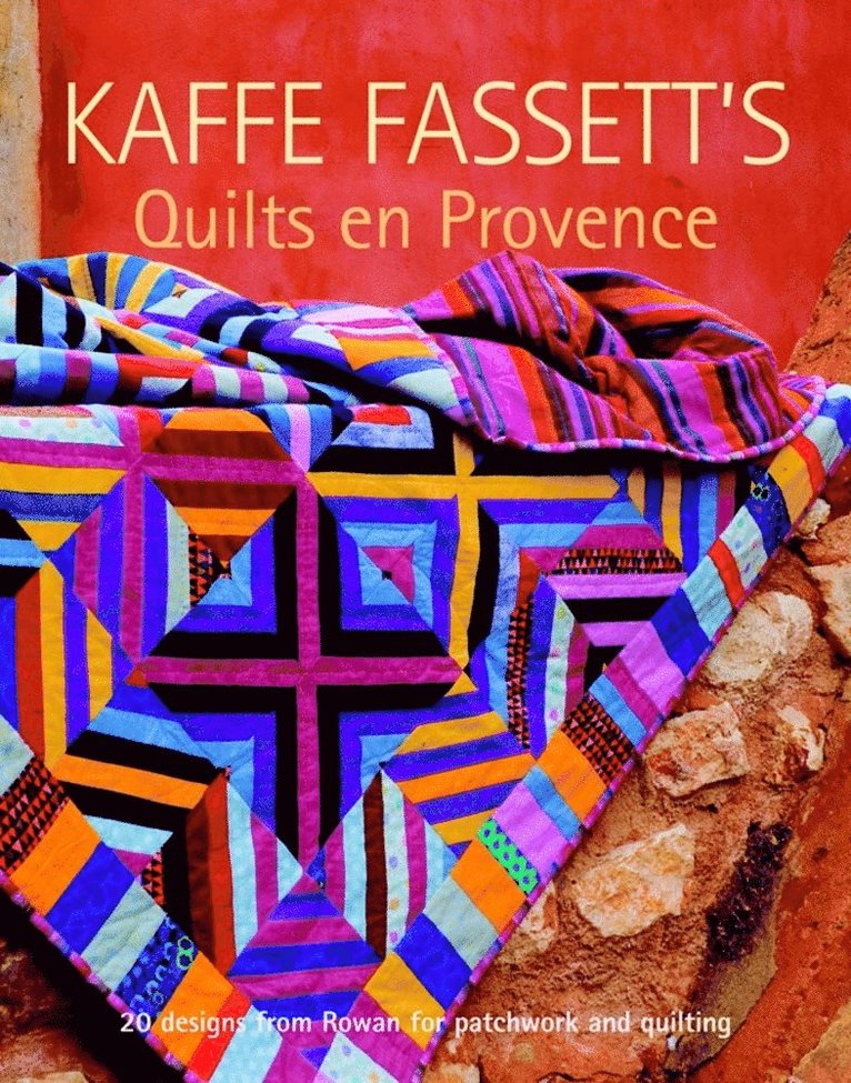 Kaffe Fassett's Quilts en Provence