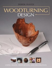 bokomslag Woodturning Design: Using Shape, Proportion, and Decoration