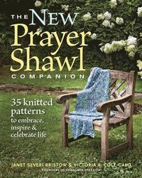 bokomslag New Prayer Shawl Companion: 35 Knitted Patterns to Embrace Inspire & Celebrate Life