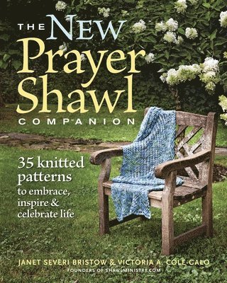 New Prayer Shawl Companion: 35 Knitted Patterns to Embrace Inspire & Celebrate Life 1