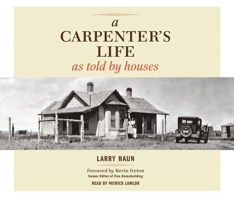 A Carpenter's Life as Told by Houses 1