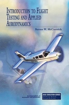 Barnes W. McCormick, Barnes Warnock McCormick - Introduction to Flight Testing and Applied Aerodynamics, Inbunden
