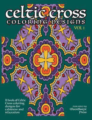 R. Jain - Celtic Cross Coloring Book: A book of Celtic Cross coloring designs for calmness and relaxation, Häftad