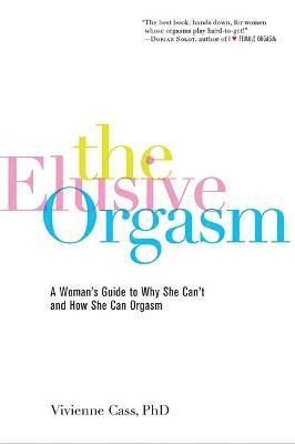 bokomslag The Elusive Orgasm: A Woman's Guide to Why She Can't and How She Can Orgasm