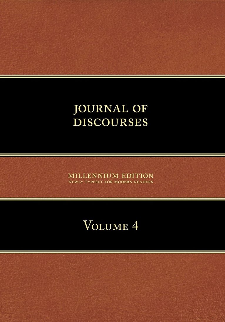 Journal of Discourses, Volume 4 1