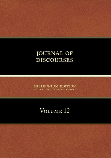 bokomslag Journal of Discourses, Volume 12