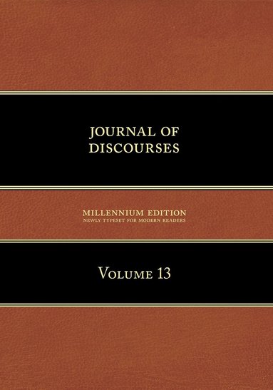 Brigham Young - Journal of Discourses, Volume 13, Häftad