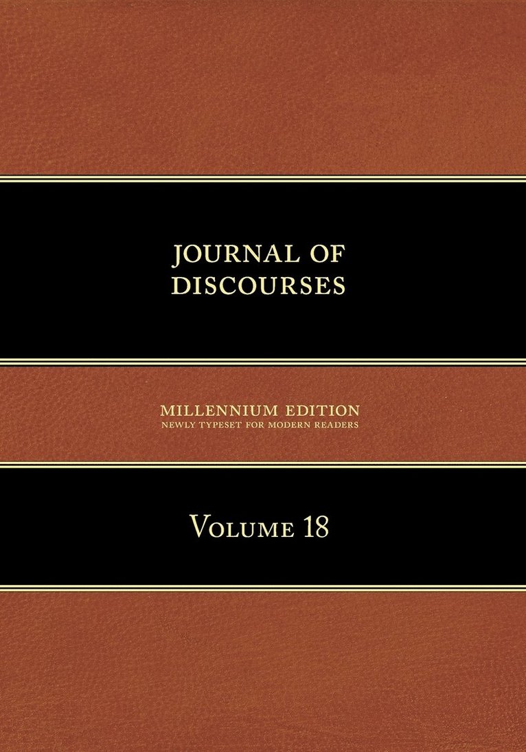 Journal of Discourses, Volume 18