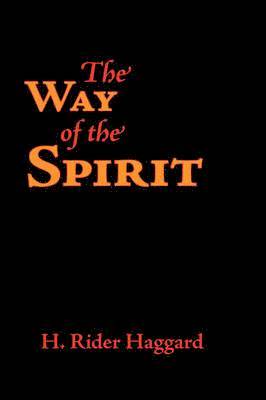 H Rider Haggard, Sir H Rider Haggard, H. Rider Haggard - Way of the Spirit, Large-Print Edition, Häftad