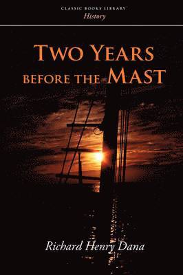 Richard Henry Dana - Two Years Before the Mast, Häftad