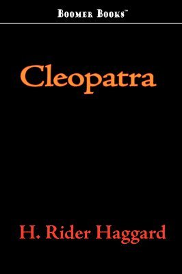 H Rider Haggard, Sir H Rider Haggard, H. Rider Haggard - Cleopatra, Häftad