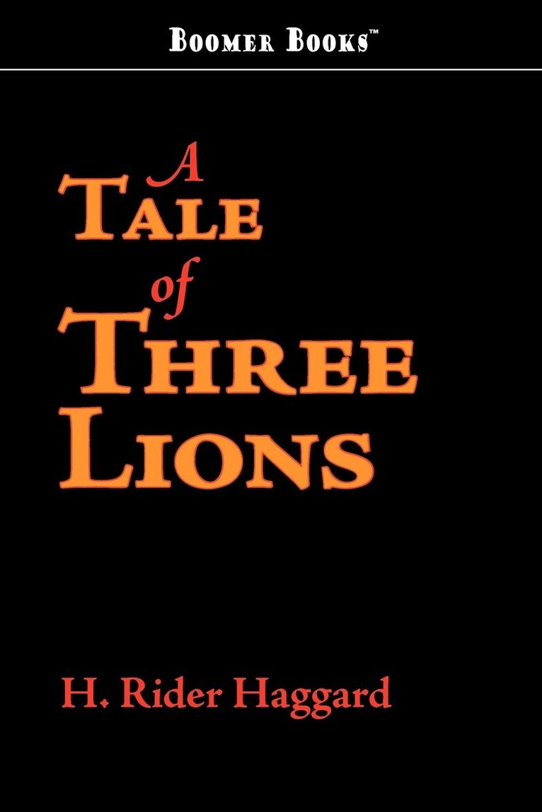 H Rider Haggard, Sir H Rider Haggard, H. Rider Haggard - Tale of Three Lions, Häftad