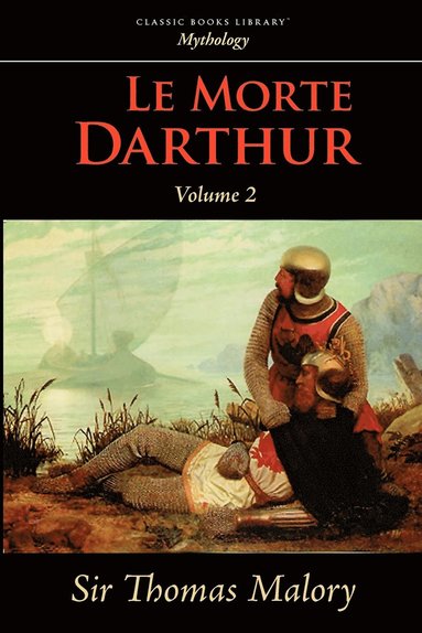 Thomas Malory - Le Morte Darthur, Vol. 2, Häftad