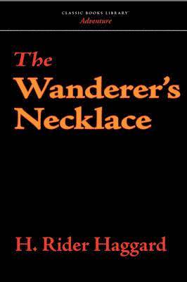 H Rider Haggard - Wanderer's Necklace, Häftad