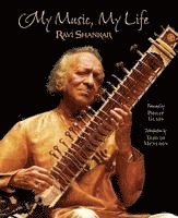 Ravi Shankar - My Music, My Life, Inbunden