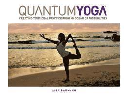 bokomslag Quantum Yoga: Creating Your Ideal Practice from an Ocean of Possibilities [With DVD]