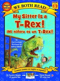 bokomslag My Sitter Is a T-Rex! / Mi Ninera Es Un T-Rex!