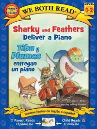 bokomslag We Both Read: Sharky and Feathers Deliver a Piano / Tibu Y Plumas Entregan Un Piano (Bilingual in English and Spanish)