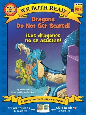 bokomslag We Both Read: Dragons Do Not Get Scared / ¡Los Dragones No Se Asustan! (Bilingual in English and Spanish)