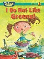 bokomslag I Do Not Like Greens! (We Read Phonics Level 4 (Paperback))