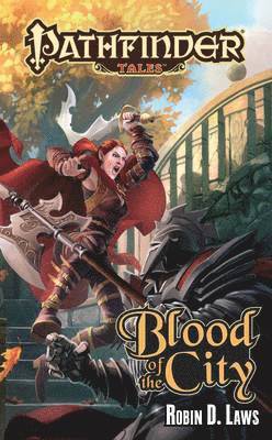 Robin D. Laws, Paizo Staff, Paizo Publishing - Pathfinder Tales: Blood of the City, Häftad