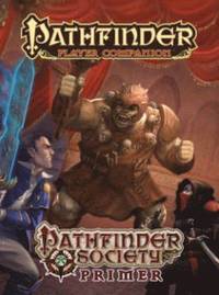 bokomslag Pathfinder Player Companion: Pathfinder Society Primer