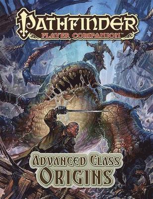 Pathfinder Player Companion: Advanced Class Origins 1