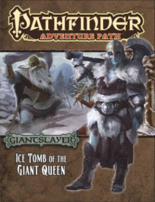 Pathfinder Adventure Path: Giantslayer Part 4 - Ice Tomb of the Giant Queen 1