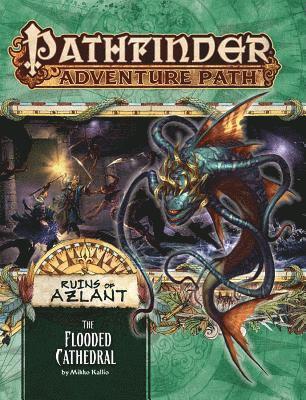 Pathfinder Adventure Path: The Flooded Cathedral (Ruins of Azlant 3 of 6) 1