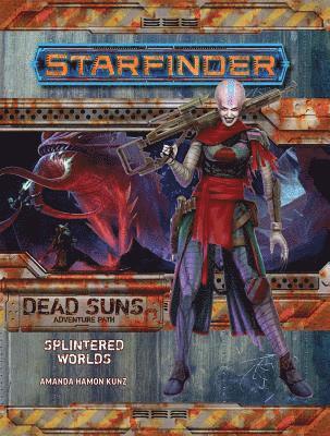 Starfinder Adventure Path: Splintered Worlds (Dead Suns 3 of 6) 1