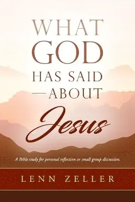 Lenn Zeller - What God Has Said-About Jesus, Häftad. Tillgänglighet: Lägg i varukorg