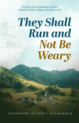 Katherine Althoff Alexander - They Shall Run and Not Be Weary, Häftad. Tillgänglighet: Lägg i varukorg