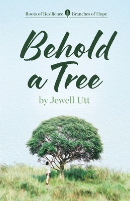 Behold a Tree 1