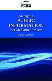 bokomslag Managing Public Information in a Mediation Process