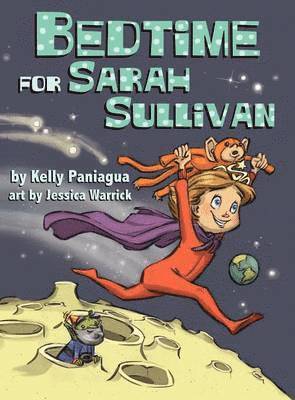 Kelly Paniagua - Bedtime for Sarah Sullivan, Inbunden
