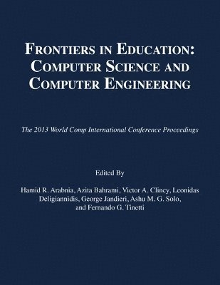 Hamid R Arabnia, Azita Bahrami, Victor A Clincy, Leonidas Deligiannidis, George Jandieri, Ashu M G Solo, Fernando G Tinetti - Frontiers in Education, Häftad