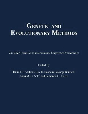 Hamid R Arabnia, Ray R Hashemi, George Jandieri, Ashu M G Solo, Fernando G Tinetti - Genetic and Evolutionary Methods, Häftad