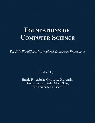 Hamid R Arabnia, George A Gravvanis, George Jandieri, Ashu M G Solo, Fernando G Tinetti - Foundations of Computer Science, Häftad