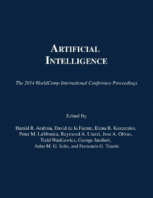 Hamid R Arabnia, Fernando G Tinetti, David De La Fuente, Elena B Kozerenko, Peter M Lamonica, Raymond A Liuzzi, Jose A Olivas, Todd Waskiewicz, George Jandieri, Ashu M G Solo - Artificial Intelligence, Häftad
